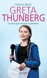 Maëlle Brun - Greta Thunberg - La voix qui secoue la planète.