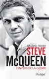 Bertrand Tessier - Steve McQueen - L'envers de la gloire.