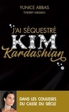 Yunice Abbas et Thierry Niemen - J'ai séquestré Kim Kardashian.