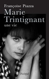 Françoise Piazza - Marie Trintignant, une vie brisée.