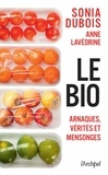 Sonia Dubois et Anne Lavédrine - Le bio - Arnaques, vérités et mensonges.