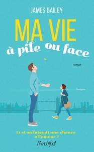 James Bailey - Ma vie à pile ou face.