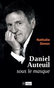 Nathalie Simon - Daniel Auteuil sous le masque.
