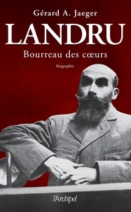 Gérard Jaeger - Landru - Bourreau des coeurs.