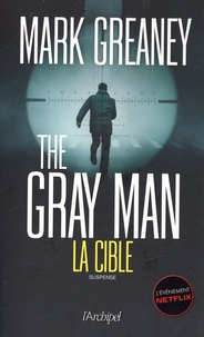Mark Greaney - The Gray Man Tome 2 : La cible.