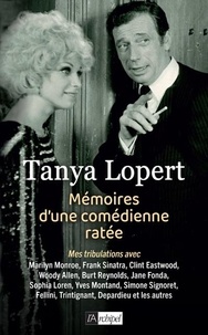Tanya Lopert - Mémoires d'une comédienne ratée.