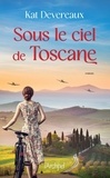 Kat Devereaux - Sous le ciel de Toscane.