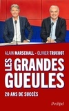 Alain Marschall et Olivier Truchot - Les coulisses des Grandes Gueules - 20 ans de succès.