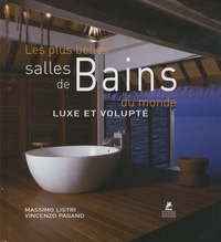 Vincenzo Pagano et Massimo Listri - Les plus belles salles de bains du monde.