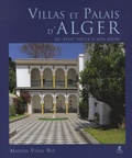 Marion Vidal-Bué - Villas et palais d'Alger - Du XVIIIe siècle à nos jours.