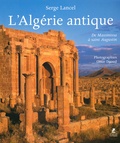 Serge Lancel - L'Algérie antique - De Massinissa à saint Augustin.