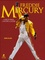 Mark Blake - Freddie Mercury - A kind of magic, l'histoire illustrée.