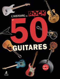 Bruce Wexler - L'histoire du rock en 50 guitares.