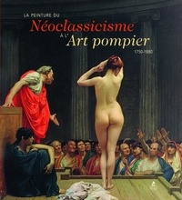 Daniel Kiecol - European painting - La peinture du néoclassicisme à l'art pompier, 1750-1880.