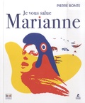 Pierre Bonte - Je vous salue Marianne.
