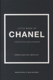 Emma Baxter-Wright - Little Book of Chanel - L'histoire d'une créatrice de légende.