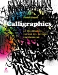 Frédéric Claquin - Calligraphics - La calligraphie vue par 101 artistes contemporains.