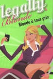 Pascal Loubet - Legally Blonde Tome 1 : Blonde à tout prix.