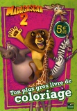  DreamWorks - Madagascar 2 - Ton plus gros livre de coloriage.