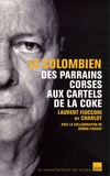 Laurent Fioconni et Jérôme Pierrat - Le Colombien.