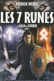 Patrick Weber - La Saga de Fenrir Livre 1 : Les sept runes.