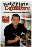 Laurent Mariotte - Petits plats en équilibre : Laurent Mariotte cuisine les saisons - Avec 30 fiches recettes Automne/Hiver.