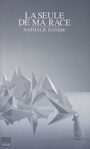 Nathalie Daysse - La seule de ma race.