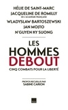 Jacqueline de Romilly et Sabine Carion - Les hommes debout.