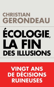 Christian Gerondeau - Ecologie, la fin.