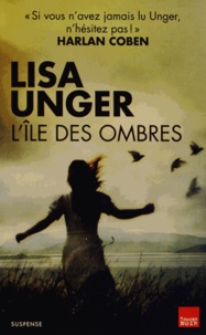 Lisa Unger - L'île des ombres.