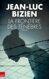 Jean-Luc Bizien - La frontière des ténèbres.