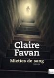 Claire Favan - Miettes de sang.