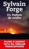 Sylvain Forge - Un parfum de soufre.