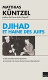 Matthias Küntzel - Djihad et haine des juifs - Le lien troublant entre islamisme et nazisme à la racine du terrorisme international.