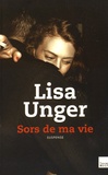 Lisa Unger - Sors de ma vie.