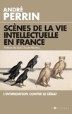 André Perrin - Scènes de la vie intellectuelle en France - L'intimidation contre le débat.