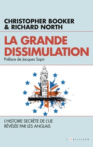 Christopher Booker et Richard North - La grande dissimulation - L'Histoire secrète de l'UE révélée par les Anglais.