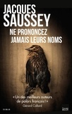 Jacques Saussey - Ne prononcez jamais leurs noms.