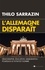 Thilo Sarrazin - L'Allemagne disparaît - Démographie, éducation, immigration : pourquoi le futur est sombre.