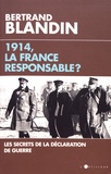 Bertrand Blandin - 1914, la France responsable ?.