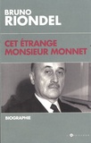Bruno Riondel - Cet étrange Monsieur Monnet - Une biographie.