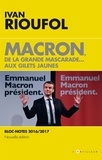 Ivan Rioufol - Macron, de la grande mascarade... aux gilets jaunes - Blocs-notes 2016-2017.