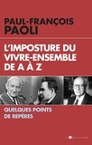 Paul-François Paoli - L'imposture du vivre ensemble - Quelques points de repères.