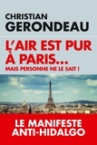 Christian Gerondeau - L'air est pur à Paris - Mais personne ne le sait.