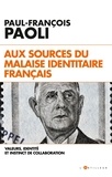 Paul-François Paoli - Aux sources du malaise identitaire français - Valeurs, identité et instinct de collaboration.