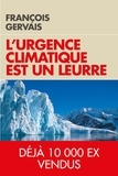 François Gervais - L'urgence climatique est un leurre - Prévenir d'un gâchis économique gigantesque.