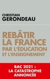 Christian Gerondeau - Rebâtir la France par l'éducation et l'enseignement.