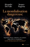 Alexandre Del Valle et Jacques Soppelsa - La mondialisation dangereuse.