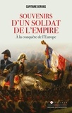  Capitaine Gervais - Souvenirs d'un soldat de l'Empire - A la conquête de l'Europe.