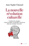 Anne-Sophie Chazaud - la nouvelle révolution culturelle.